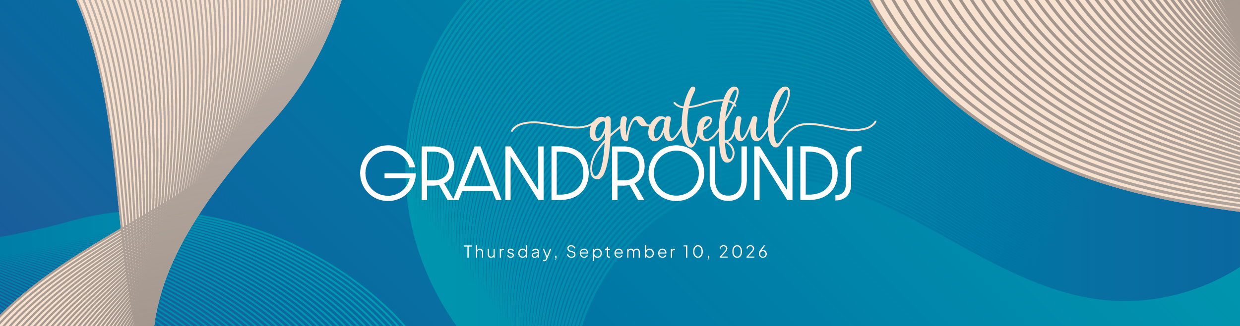Grateful Grand Rounds Thursday, September 10. 2026